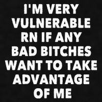 IM Very Vulnerable Rn If Any Bad Bitches Want To Take Ladies PosiCharge Tri-Blend Wicking Tank
