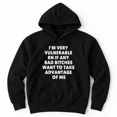 IM Very Vulnerable Rn If Any Bad Bitches Want To Take Hoodie