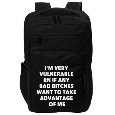IM Very Vulnerable Rn If Any Bad Bitches Want To Take Impact Tech Backpack