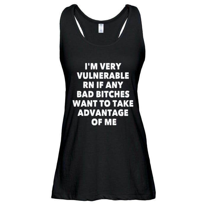 IM Very Vulnerable Rn If Any Bad Bitches Want To Take Ladies Essential Flowy Tank