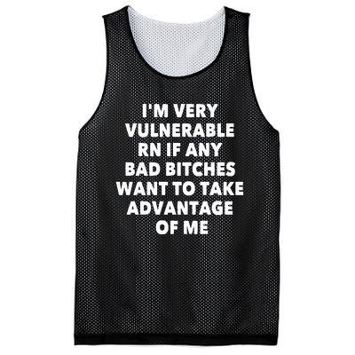 IM Very Vulnerable Rn If Any Bad Bitches Want To Take Mesh Reversible Basketball Jersey Tank