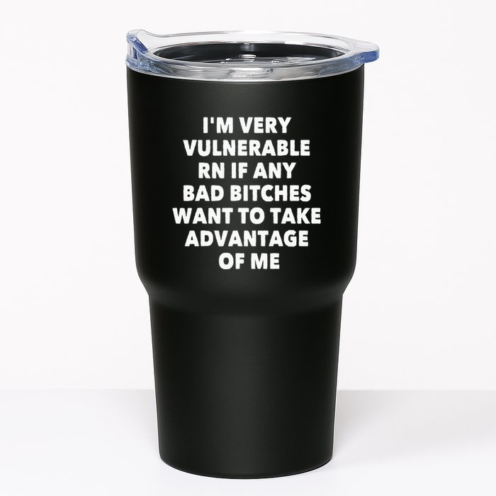 IM Very Vulnerable Rn If Any Bad Bitches Want To Take Tumbler