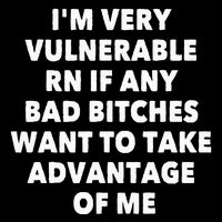 IM Very Vulnerable Rn If Any Bad Bitches Want To Take Tank Top