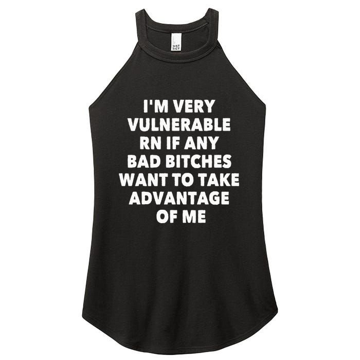 IM Very Vulnerable Rn If Any Bad Bitches Want To Take Women's Perfect Tri Rocker Tank