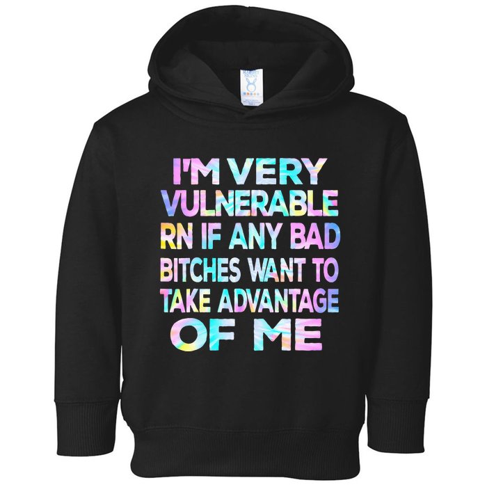 Im Very Vulnerable Rn If Any Bad Bitches Want To Take Toddler Hoodie