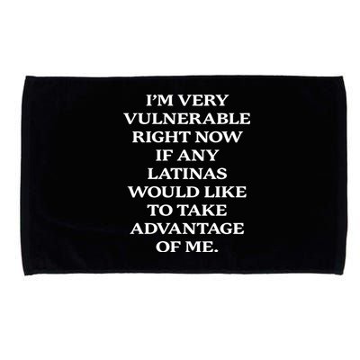 I’M Very Vulnerable Right Now If Any Latinas Microfiber Hand Towel