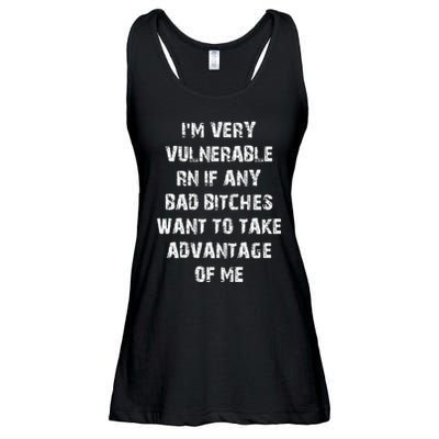 IM Very Vulnerable Rn If Any Want To Take Advantage Of Me Ladies Essential Flowy Tank