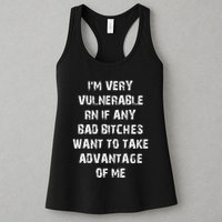 IM Very Vulnerable Rn If Any Want To Take Advantage Of Me Womens Tank Top