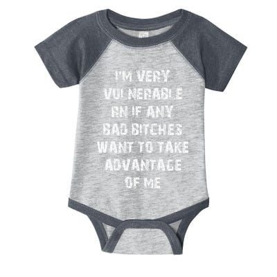 IM Very Vulnerable Rn If Any Want To Take Advantage Of Me Infant Baby Jersey Bodysuit