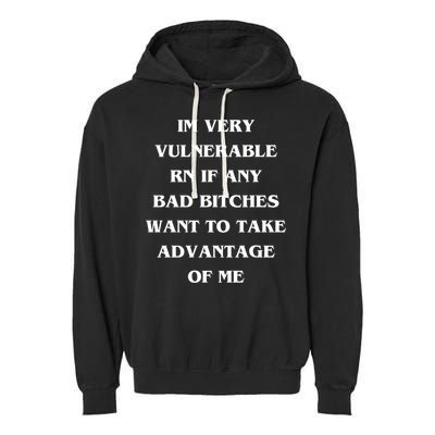IM VERY VULNERABLE RN IF ANY BAD BITCHES WANT TO TAKE Garment-Dyed Fleece Hoodie