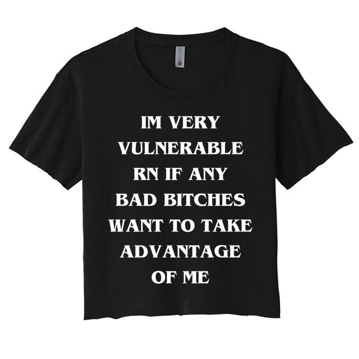 IM VERY VULNERABLE RN IF ANY BAD BITCHES WANT TO TAKE Crop Top