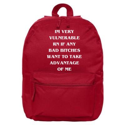 IM VERY VULNERABLE RN IF ANY BAD BITCHES WANT TO TAKE 16 in Basic Backpack