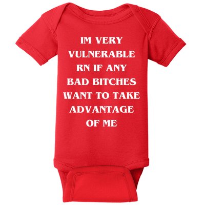 IM VERY VULNERABLE RN IF ANY BAD BITCHES WANT TO TAKE Baby Bodysuit