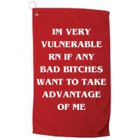 IM VERY VULNERABLE RN IF ANY BAD BITCHES WANT TO TAKE Golf Towel