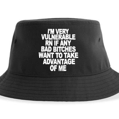 I'M VERY VULNERABLE RN IF ANY BAD BITCHES WANT TO TAKE ADVANTAGE OF ME. Sustainable Bucket Hat