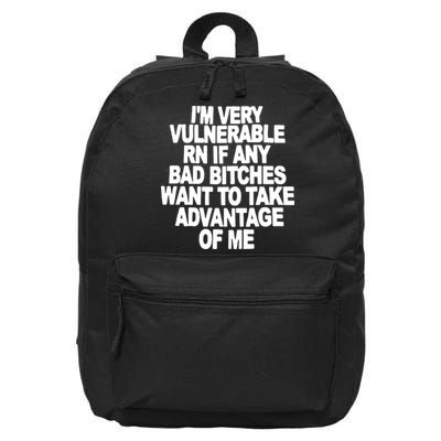 I'M VERY VULNERABLE RN IF ANY BAD BITCHES WANT TO TAKE ADVANTAGE OF ME. 16 in Basic Backpack