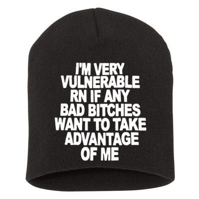 I'M VERY VULNERABLE RN IF ANY BAD BITCHES WANT TO TAKE ADVANTAGE OF ME. Short Acrylic Beanie