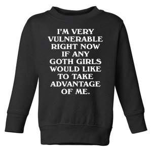 Im Very Vulnerable Right Now Funny Goth Humor Quote Toddler Sweatshirt