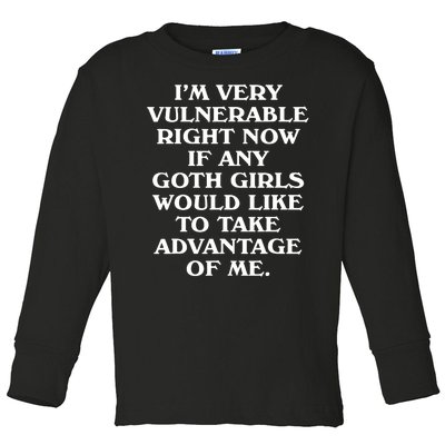 Im Very Vulnerable Right Now Funny Goth Humor Quote Toddler Long Sleeve Shirt