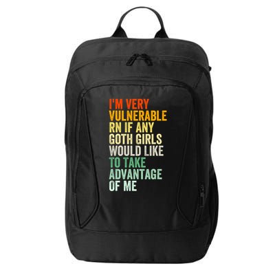 Im Very Vulnerable Rn If Any Goth Girl Funny Quote City Backpack
