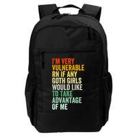Im Very Vulnerable Rn If Any Goth Girl Funny Quote Backpack