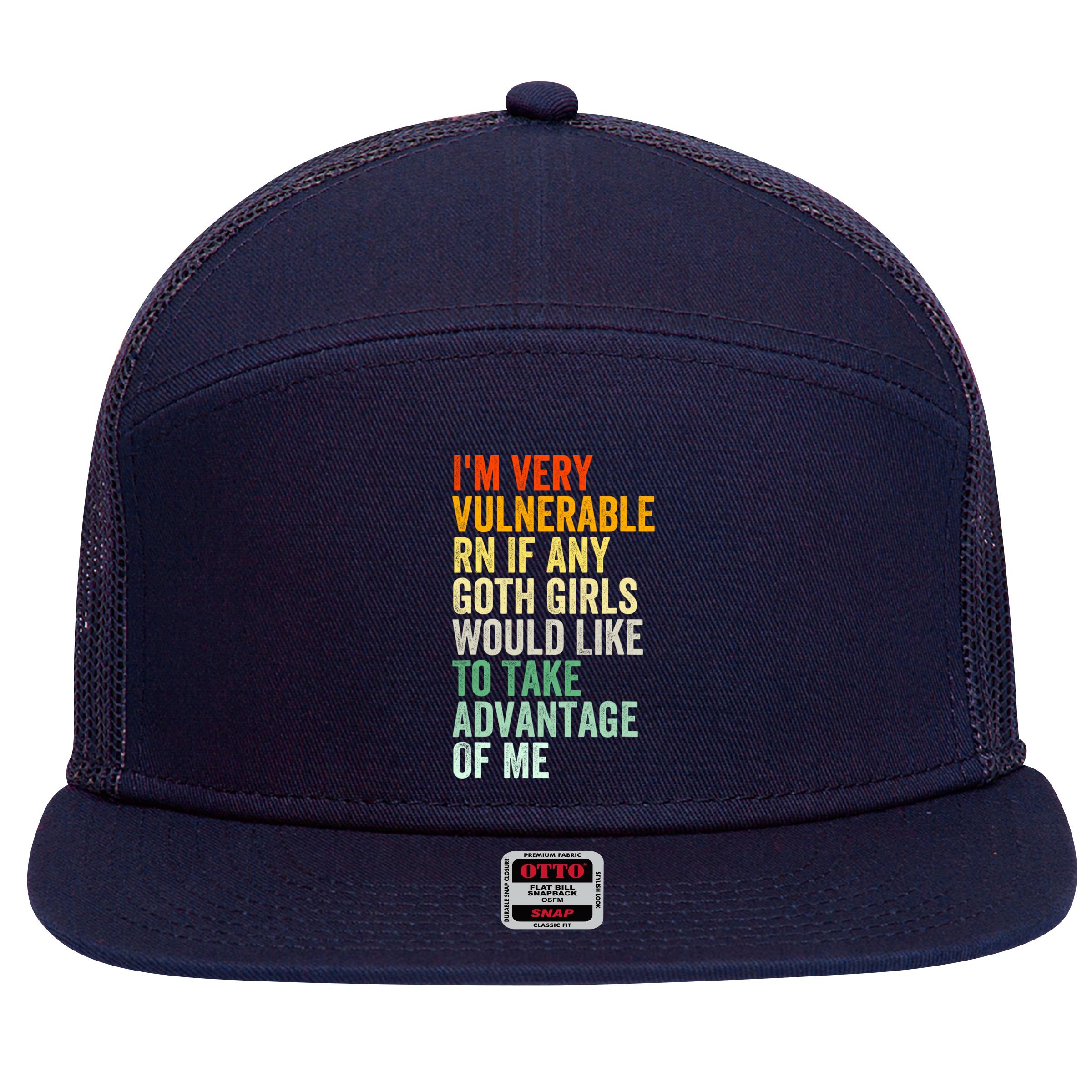 Im Very Vulnerable Rn If Any Goth Girl Funny Quote 7 Panel Mesh Trucker Snapback Hat