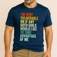Im Very Vulnerable Rn If Any Goth Girl Funny Quote Cooling Performance Crew T-Shirt