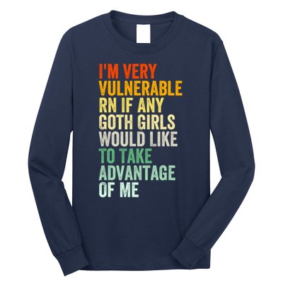 Im Very Vulnerable Rn If Any Goth Girl Funny Quote Long Sleeve Shirt