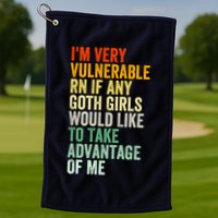Im Very Vulnerable Rn If Any Goth Girl Funny Quote Golf Towel