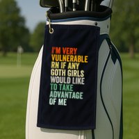 Im Very Vulnerable Rn If Any Goth Girl Funny Quote Golf Towel