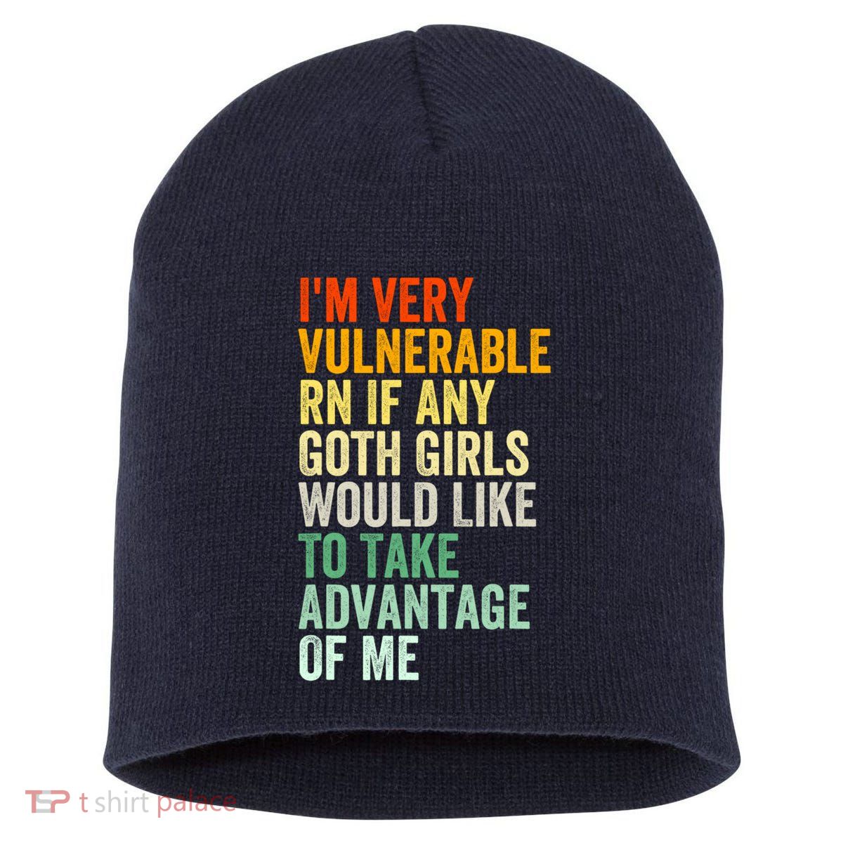 Im Very Vulnerable Rn If Any Goth Girl Funny Quote Short Acrylic Beanie