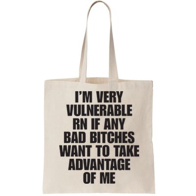 I’m Very Vulnerable Rn If Any Bad Bitches Want To Take Advantage Of Me Bag