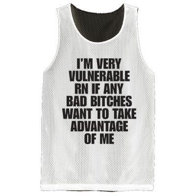 I’m Very Vulnerable Rn If Any Bad Bitches Want To Take Advantage Of Me Mesh Reversible Basketball Jersey Tank
