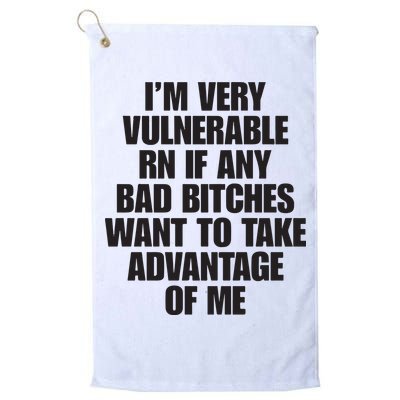 I’m Very Vulnerable Rn If Any Bad Bitches Want To Take Advantage Of Me Golf Towel