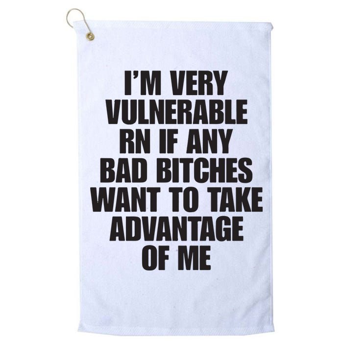 I’m Very Vulnerable Rn If Any Bad Bitches Want To Take Advantage Of Me Golf Towel