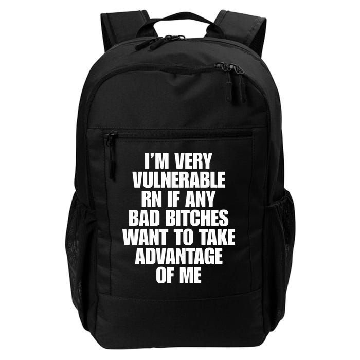 I’m Very Vulnerable Rn If Any Bad Bitches Want To Take Advantage Of Me Backpack