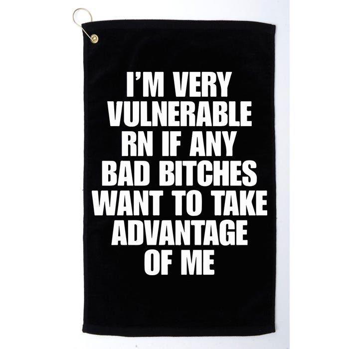 I’m Very Vulnerable Rn If Any Bad Bitches Want To Take Advantage Of Me Golf Towel