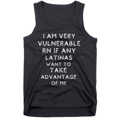 IM Very Vulnerable Rn If Any Latinas Want To Take Tank Top