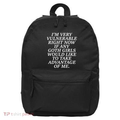 IM Very Vulnerable Right Now If Any Goth Girl 16 in Basic Backpack