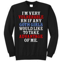 Im Very Vulnerable Rn If Any Goth Girl Funny Quote Sweatshirt