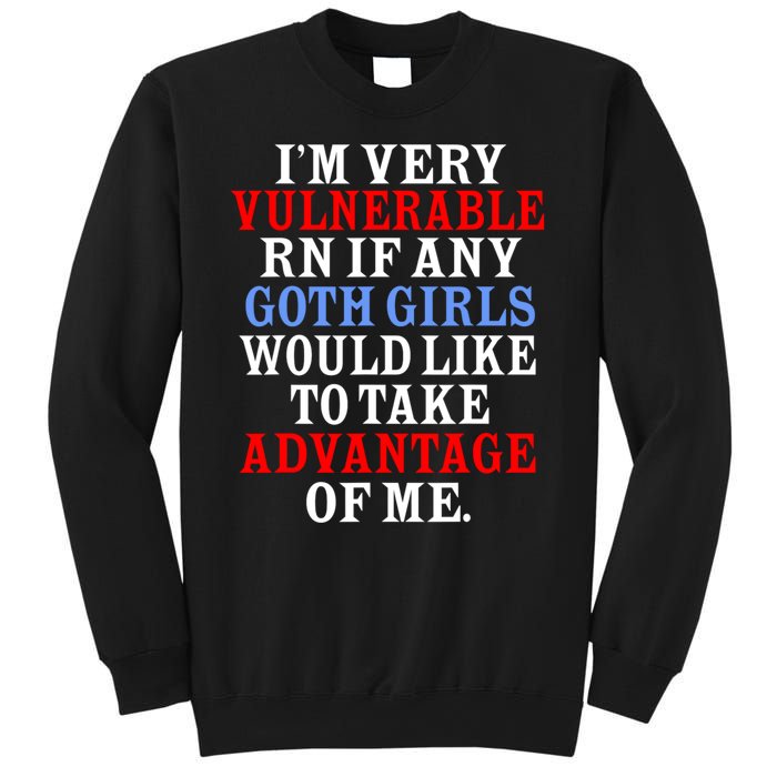 Im Very Vulnerable Rn If Any Goth Girl Funny Quote Sweatshirt