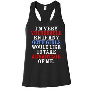 Im Very Vulnerable Rn If Any Goth Girl Funny Quote Women's Racerback Tank