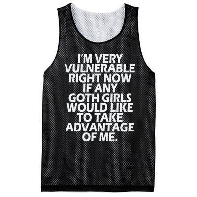 IM Very Vulnerable Rn If Any Goth Girl Take Advantage Of Me Mesh Reversible Basketball Jersey Tank