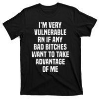 Im Very Vulnerable RN T-Shirt