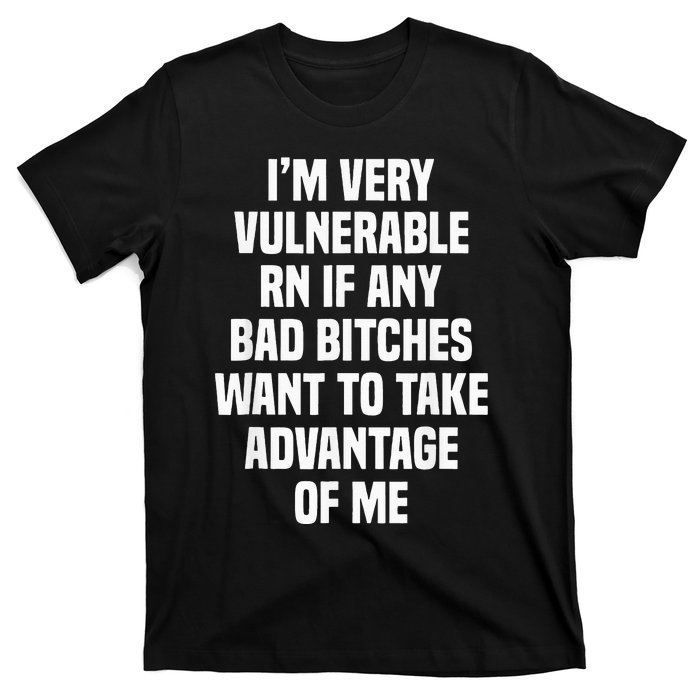 Im Very Vulnerable RN T-Shirt