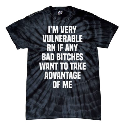 Im Very Vulnerable RN Tie-Dye T-Shirt