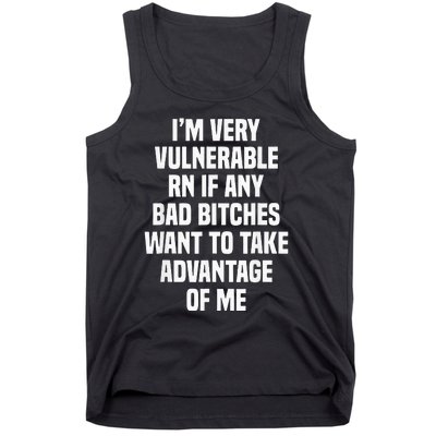 Im Very Vulnerable RN Tank Top