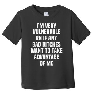 Im Very Vulnerable RN Toddler T-Shirt