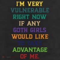 IM Very Vulnerable Right Now Goth Girl Take Advantage Of Me Garment-Dyed Heavyweight T-Shirt