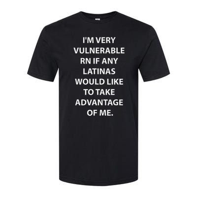 IM Very Vulnerable Rn Latinas Soy Mujer Softstyle CVC T-Shirt